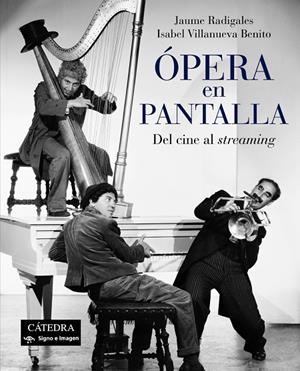 ÓPERA EN PANTALLA | 9788437640181 | RADIGALES, JAUME / VILLANUEVA BENITO, ISABEL