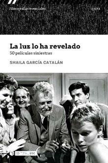 LUZ LO HA REVELADO, LA. 50 PELICULAS SINIESTRAS | 9788491805106 | GARCIA CATALAN, SHAILA