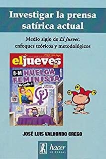 INVESTIGAR LA PRENSA SATÍRICA ACTUAL | 9788496913509 | VALHONDO CREGO, JOSE LUIS
