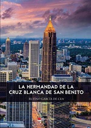 HERMANDAD DE LA CRUZ BLANCA DE SAN BENITO, LA | 9788413179902 | GARCÍA DE CEA, RUFINO