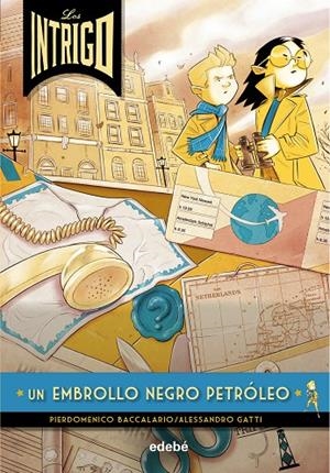 EMBROLLO NEGRO PETRÓLEO, UN | 9788468341033 | BACCALARIO, PIERDOMENICO / GATTI, ALESSANDRO