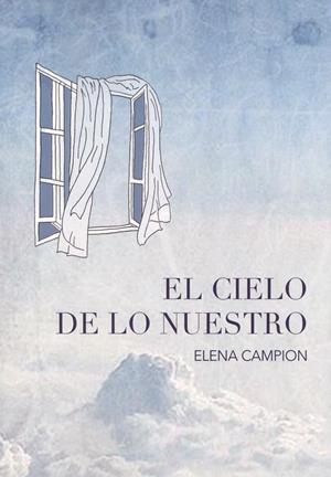 CIELO DE LO NUESTRO, EL | 9788417495916 | CAMPION, ELENA