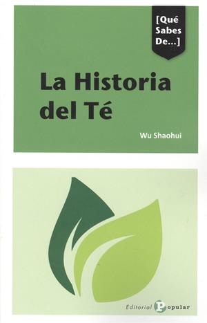 HISTORIA DEL TÉ, LA | 9788478847778 | SHAOHUI, WU