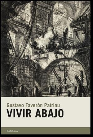 VIVIR ABAJO | 9788415934622 | FAVERON PATRIAU, GUSTAVO