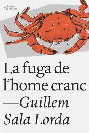 FUGA DE L'HOME CRANC, LA | 9788412006919 | SALA LORDA, GUILLEM