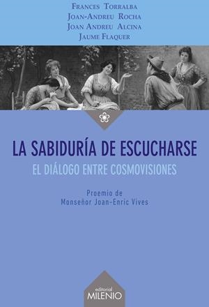 SABIDURÍA DE ESCUCHARSE, LA | 9788497438681 | TORRALBA ROSSELLÓ, FRANCESC