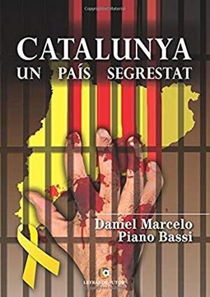 CATALUNYA, UN PAÍS SEGRESTAT | 9788417692636 | PIANO BASSI, DANIEL MARCELO