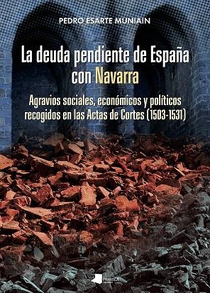 DEUDA PENDIENTE DE ESPAÑA CON NAVARRA, LA | 9788491721086 | ESARTE, PEDRO
