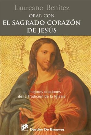 ORAR CON EL SAGRADO CORAZÓN DE JESÚS | 9788433030535 | BENÍTEZ, LAUREANO