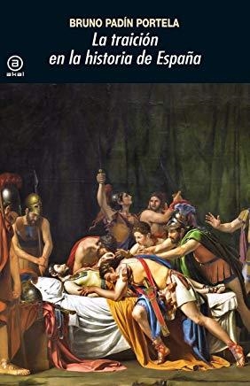 TRAICIÓN EN LA HISTORIA DE ESPAÑA, LA | 9788446047230 | PADÍN PORTELA, BRUNO