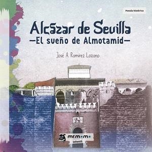 ALCÁZAR DE SEVILLA | 9788417105112 | RAMÍREZ LOZANO, JOSÉ A.