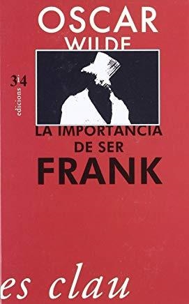 IMPORTANCIA DE SER FRANK, LA | 9788475028101 | WILDE, OSCAR