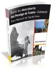 GUIA DE DESCOBERTA DEL PARATGE DE TUDELA-CADAQUÉS - PARC NATURAL DE CAP DE CREUS | 9788499842745 | PUIGURIGUER FERRANDO, MARTA