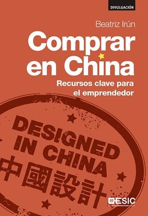COMPRAR EN CHINA. RECURSOS CLAVE PARA EL EMPRENDEDOR | 9788416462278 | IRÚN, BEATRÍZ