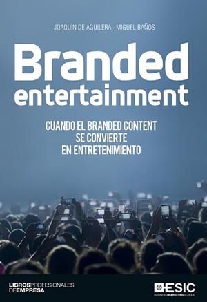 BRANDED ENTERTAINMENT | 9788416462636 | BAÑOS GONZALEZ, MIGUEL