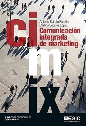 COMUNICACIÓN INTEGRADA DE MARKETING | 9788416462933 | ESTRELLA RAMÓN, ANTONIA