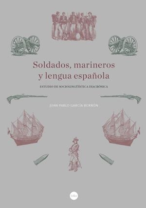 SOLDADOS, MARINEROS Y LENGUA ESPAÑOLA | 9788447539208 | GARCÍA-BORRÓN, JUAN-PABLO