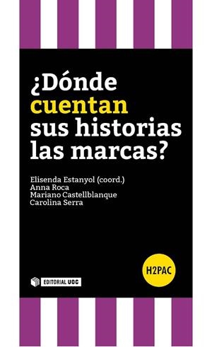 ¿DÓNDE CUENTAN SUS HISTORIAS LAS MARCAS? | 9788490646915 | CASTELLBLANQUE, MARIANO