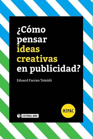 CÓMO PENSAR IDEAS CREATIVAS EN PUBLICIDAD? | 9788491161684 | FARRAN TEIXIDO, EDUARD