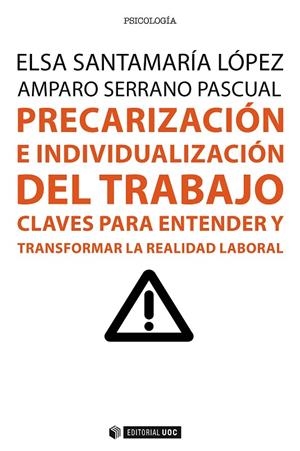 PRECARIZACIÓN E INDIVIDUALIZACIÓN DEL TRABAJO. CLAVES PARA ENTENDER Y TRANSFORMA | 9788491161219 | SANTAMARÍA LÓPEZ, ELSA