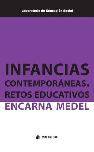 INFANCIAS CONTEMPORÁNEAS, RETOS EDUCATIVOS | 9788490649770 | MEDEL, ENCARNA