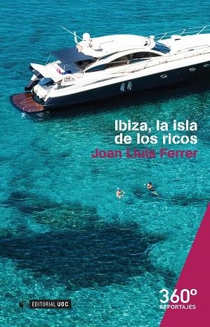 IBIZA, LA ISLA DE LOS RICOS | 9788490647370 | FERRER, JOAN LLUÍS