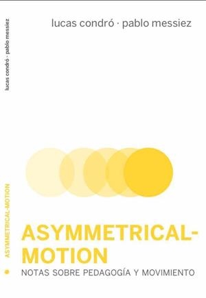 ASYMMETRICAL-MOTION | 9788494417672 | CONDRÓ, LUCAS