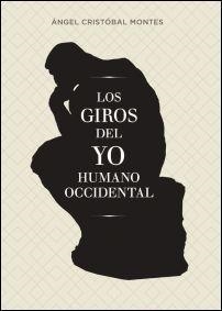 GIROS DEL YO HUMANO OCCIDENTAL, LOS | 9788416515196 | MONTES, ÁNGEL CRISTOBAL