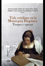 VIDA COTIDIANA EN LA MONARQUÍA HISPÁNICA | 9788433857521 | VARIOS AUTORES