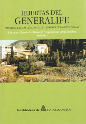 HUERTAS DEL GENERALIFE. PAISAJES AGRÍCOLAS DE AL-ANDALUS....EN BUSCA DE LA AUTENTICIDAD | 9788433858320 | DIVERSOS AUTORS