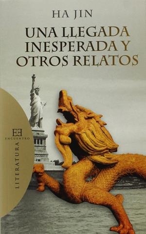 LLEGADA INESPERADA Y OTROS RELATOS, UNA | 9788490551004 | JIN, HA