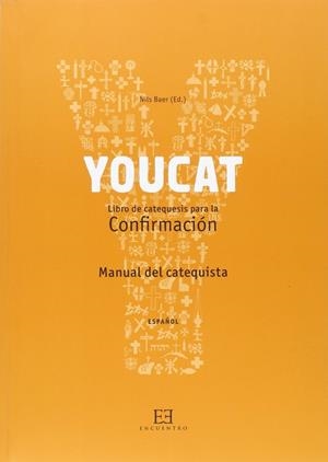 YOUCAT CONFIRMACIÓN. MANUAL DEL CATEQUISTA | 9788490551110 | BAER, NILS