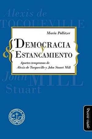 DEMOCRACIA Y ESTANCAMIENTO | 9788416467112 | POLLITZER, MARIA