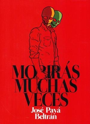 MORIRÁS MUCHAS VECES | 9788480184021 | PAYA BELTRAN, JOSÉ