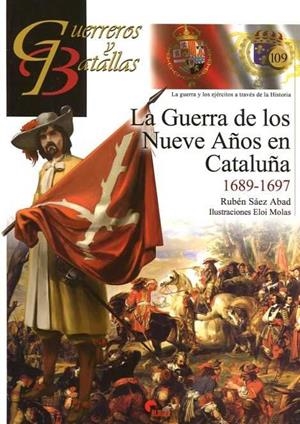 GUERRA DE LOS NUEVE AÑOS EN CATALUÑA 1689-1697, LA | 9788492714957 | SAEZ ABAD, RUBÉN