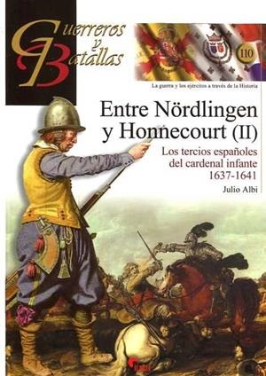 ENTRE NÖRDLINGEN Y HONNECOURT (II). LOS TERCIOS ESPAÑOLES DEL CARDENAL INFANTE | 9788492714964 | ALBI, JULIO
