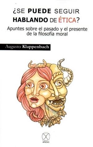 SE PUEDE SEGUIR HABLANDO DE ÉTICA? | 9788494113451 | KLAPPENBACH, AUGUSTO