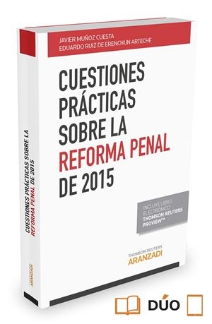 CUESTIONES PRÁCTICAS SOBRE LA REFORMA PENAL DE 2015 (PAPEL + E-BOOK) | 9788490983850 | MUÑOZ CUESTA, JAVIER / RUIZ DE ERENCHUN ARTECHE, EDUARDO