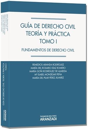 GUÍA DE DERECHO CIVIL. TEORIA Y PRÁCTICA. TOMO I | 9788490145616 | ARANDA RODRÍGUEZ, REMEDIOS