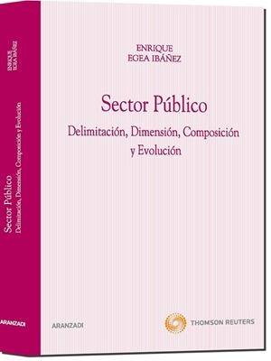SECTOR PÚBLICO :
DELIMITACIÓN, DIMENSIÓN, COMPOSICIÓN Y EVOLUCIÓN | 9788499031545 | EGEA IBAÑEZ, ENRIQUE