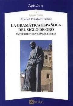 GRAMÁTICA ESPAÑOLA DEL SIGLO DE ORO, LA | 9788492658442 | PEÑALVER CASTILLO, MANUEL