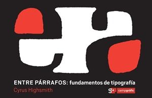 ENTRE PÁRRAFOS : FUNDAMENTOS DE TIPOGRAFIA | 9788496657380 | HIGHSMITH, CYRUS