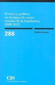 PRENSA Y POLÍTICA EN TIEMPOS DE CRISIS : ESTUDIO DE LA LEGISLATURA 2008-2011 | 9788474766707 | CHAVERO, PALMIRA