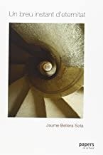 BREU INSTANT D'ETERNITAT, UN | 9788492789368 | BELLERA SOLÀ, JAUME