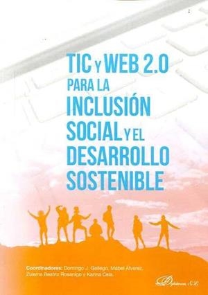 TIC Y WEB 2.0  PARA LA INCLUSIÓN SOCIAL Y  EL DESARROLLO SOSTENIBLE | 9788490314128 | GALLEGO GIL, DOMINGO J.