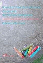 LENGUAJE Y PRÁCTICA EDUCATIVA : CLAVES DE LA TERMINOLOGÍA PEDAGÓGICA | 9788490854525 | SOLER COSTA, REBECA