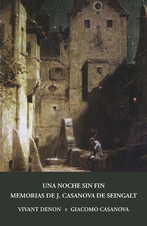 NOCHE SIN FIN, UNA. MEMORIAS DE J. CASANOVA DE SEINGALT | 9788415499350 | CASANOVA, GIACOMO