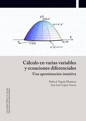 CÁLCULO EN VARIAS VARIABLES Y ECUACIONES DIFERENCIALES | 9788497692991 | PAGOLA MARTÍNEZ, PEDRO J. / LÓPEZ GARCÍA, JOSÉ LUIS