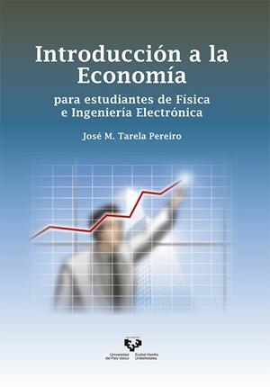 INTRODUCCIÓN A LA ECONOMIA PARA ESTUDIANTES DE FISICA E INGENIERIA ELECTRÓNICA | 9788490822753 | TARELA PEREIRO, JOSÉ M.