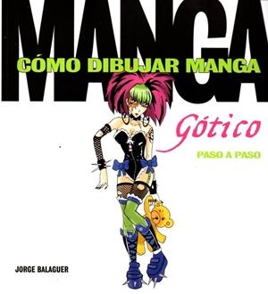 CÓMO DIBUJAR MANGA GÓTICO PASO A PASO | 9788415023166 | BALAGUER, JORGE